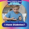 What Happens When I Have Diabetes? - Therese M. Shea - 9781725327177