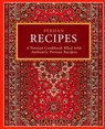 Persian Recipes: A Persian Cookbook Filled with Authentic Persian Recipes (2nd Edition) - Booksumo Press - 9781725963122