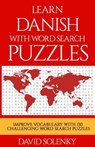 Learn Danish with Word Search Puzzles: Learn Danish Language Vocabulary with Challenging Word Find Puzzles for All Ages - David Solenky - 9781725979642