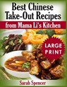 Best Chinese Take-out Recipes from Mama Li's Kitchen ***Large Print Black and White Edition*** - Sarah Spencer - 9781726215060