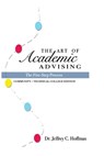 The Art of Academic Advising: The Five-Step Process of Purposeful Advising - Jeffrey C. Hoffman - 9781726342360
