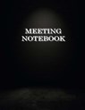 Meeting Notebook: Business Meeting Book for Secretary and Professional Meeting Record - 120 Pages (Ruled Format) 8.5 X 11 - Earn Creation - 9781726378499