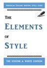 The Elements of Style: The Classic American English Writing Style Guide - E. B. White - 9781727074222