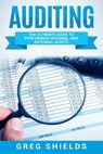Auditing: The Ultimate Guide to Performing Internal and External Audits - Greg Shields - 9781727219012