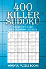 400 Killer Sudoku - Mindful Puzzle Books - 9781727337952