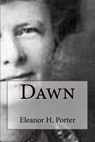 Dawn - Eleanor H. Porter - 9781727804430