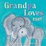 Grandpa Loves Me! - Marianne Richmond - 9781728205939