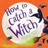 How to Catch a Witch - Alice Walstead - 9781728210353