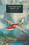 MAN WHO DIDNT FLY - Margot Bennett - 9781728220000