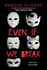 Even If We Break - Marieke Nijkamp - 9781728231969