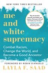 Me and White Supremacy - Layla F Saad - 9781728232430