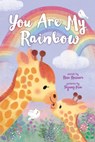 You Are My Rainbow - Rose Rossner - 9781728233390