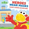 Heroes Wear Masks - Sesame Workshop - 9781728236605