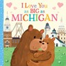 I Love You as Big as Michigan - Rose Rossner - 9781728244051