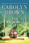 The Wedding Gift - Carolyn Brown - 9781728249681
