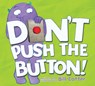 Don’t Push the Button! - Bill Cotter - 9781728250083