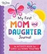My First Mom and Daughter Journal: An Activity Book for Girls and Moms Together - Katie Clemons - 9781728253138