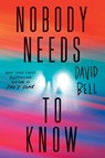 Nobody Needs to Know - David Bell - 9781728254234