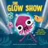 The Glow Show: A Picture Book about Knowing When to Share the Spotlight - Susi Schaefer - 9781728261348