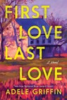 First Love Last Love - Adele Griffin - 9781728264080