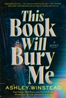 This Book Will Bury Me - Ashley Winstead - 9781728270036