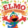 Elmo Gives Thanks - Sesame Workshop - 9781728278834