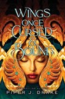 Wings Once Cursed & Bound - Piper J. Drake - 9781728281834