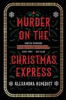 Murder on the Christmas Express - Alexandra Benedict - 9781728284415