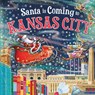 Santa Is Coming to Kansas City - Steve Smallman - 9781728287911