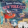 Santa Is Coming to New York City - Steve Smallman - 9781728288512