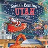 Santa Is Coming to Utah - Steve Smallman - 9781728289144