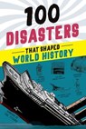 100 Disasters That Shaped World History - MATTERN,  Joanne - 9781728290089
