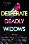 Desperate Deadly Widows - Vanessa Lillie ; Layne Fargo ; Cate Holahan ; Kimberly Belle - 9781728294049
