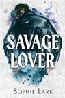 Savage Lover - Sophie Lark - 9781728295374