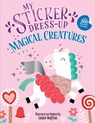 My Sticker Dress-Up®: Magical Creatures - Louise Anglicas - 9781728296807