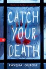 Catch Your Death - Ravena Guron - 9781728296876