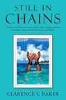 Still in Chains - BAKER,  Clarence C - 9781728356020