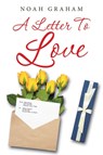 A Letter to Love - Noah Graham - 9781728370590