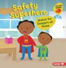 Safety Superhero: Watch for Dangers at Home - Gina Bellisario - 9781728431321