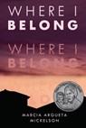 Where I Belong - Marcia Argueta Mickelson - 9781728432281
