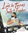 Luis de Torres Sails to Freedom - Tami Lehman-Wilzig - 9781728445502