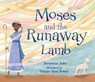Moses and the Runaway Lamb - Jacqueline Jules - 9781728445557