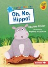 Oh, No, Hippo! - Heather Pindar - 9781728448305