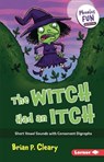 The Witch Had an Itch: Short Vowel Sounds with Consonant Digraphs - Brian P. Cleary - 9781728448527