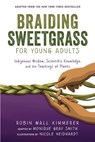 Braiding Sweetgrass for Young Adults - Robin Wall Kimmerer ; Monique Gray Smith - 9781728458991