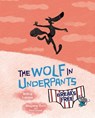The Wolf in Underpants Breaks Free - Wilfrid Lupano - 9781728459004