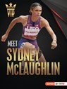 Meet Sydney McLaughlin: Track-And-Field Superstar - Margaret J. Goldstein - 9781728463315