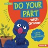 Do Your Part with Grover: A Book about Responsibility - Katherine Lewis - 9781728486819