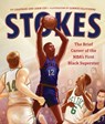Stokes: The Brief Career of the Nba's First Black Superstar - Ty Chapman - 9781728492490