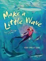 Make a Little Wave - Kerry O'Malley Cerra - 9781728493220